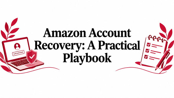 Amazon Account Recovery: A Practical Playbook