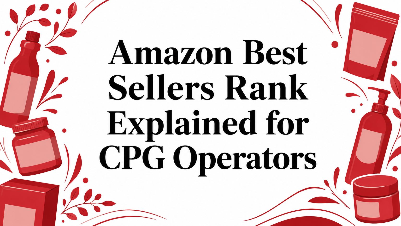 Amazon Best Sellers Rank Explained for CPG Operators