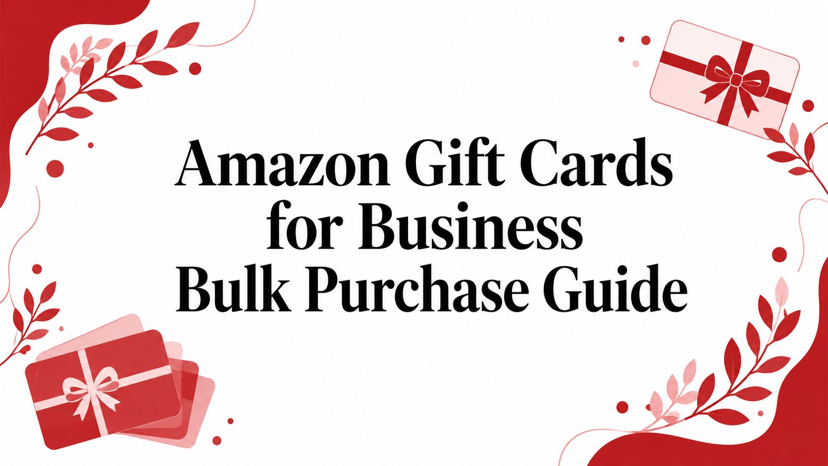 Amazon Gift Cards for Business Bulk Purchase Guide