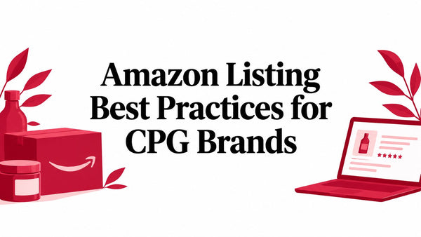 Amazon Listing Best Practices for CPG Brands