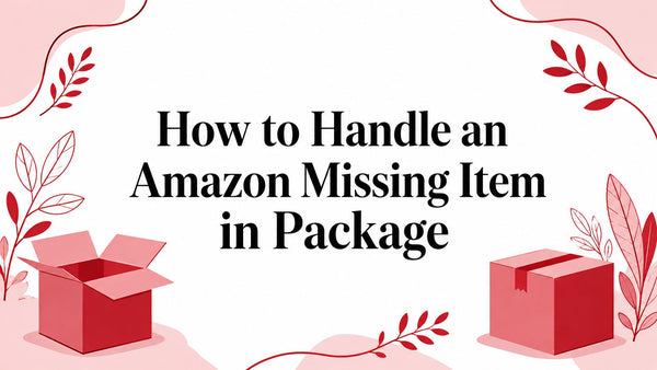 How to Handle an Amazon Missing Item in Package