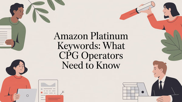Amazon Platinum Keywords: What CPG Operators Need to Know