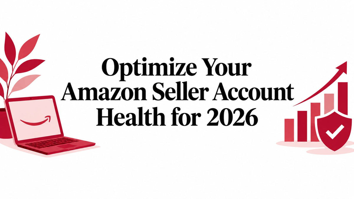 Optimize Your Amazon Seller Account Health for 2026