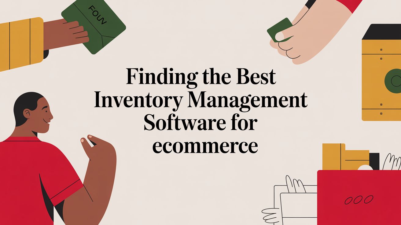 Finding the Best Inventory Management Software for Ecommerce