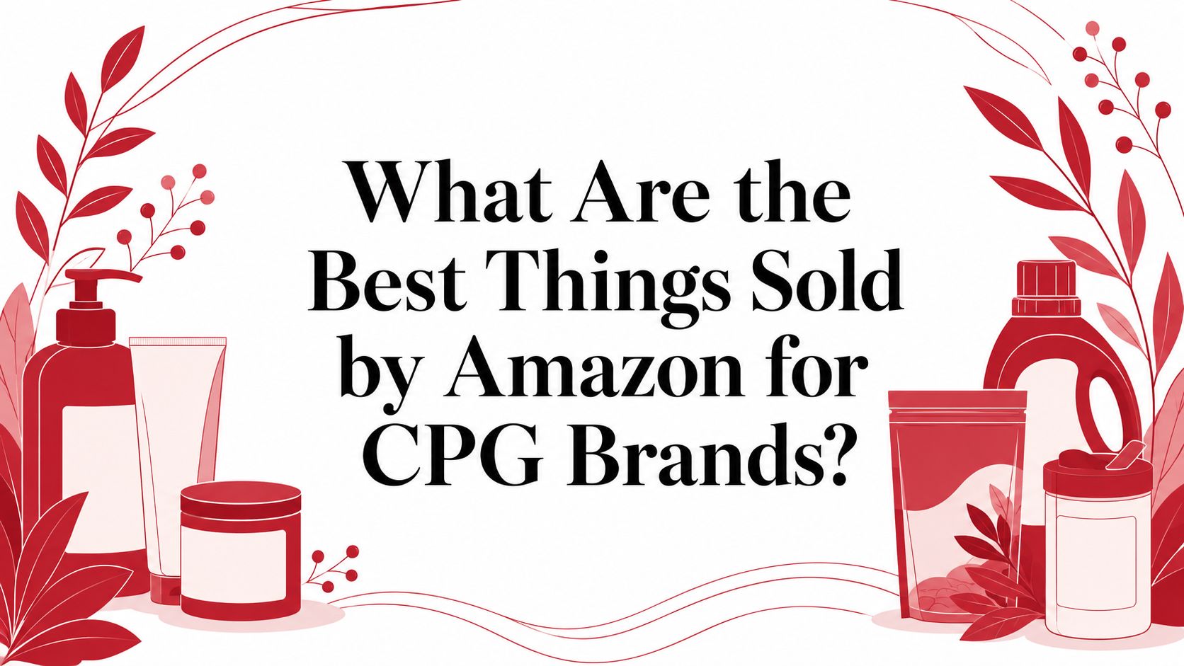 What Are the Best Things Sold by Amazon for CPG Brands?