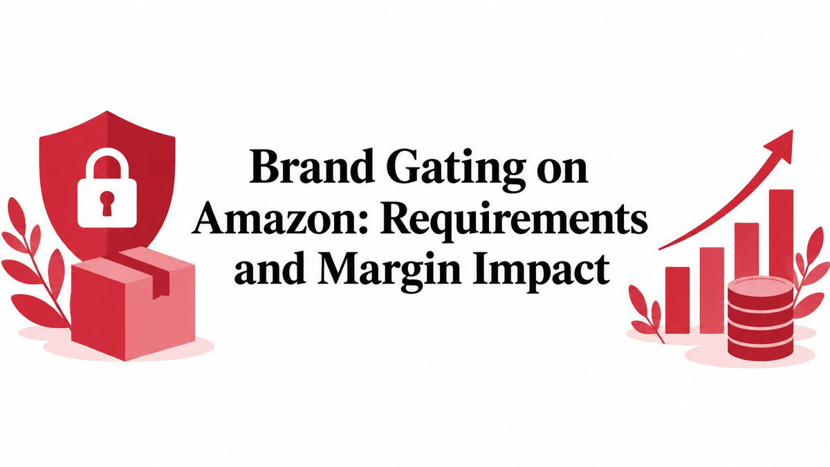 Brand Gating on Amazon: Requirements and Margin Impact