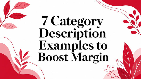 7 Category Description Examples to Boost Margin