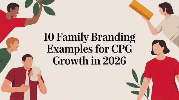 10 Family Branding Examples for CPG Growth in 2026