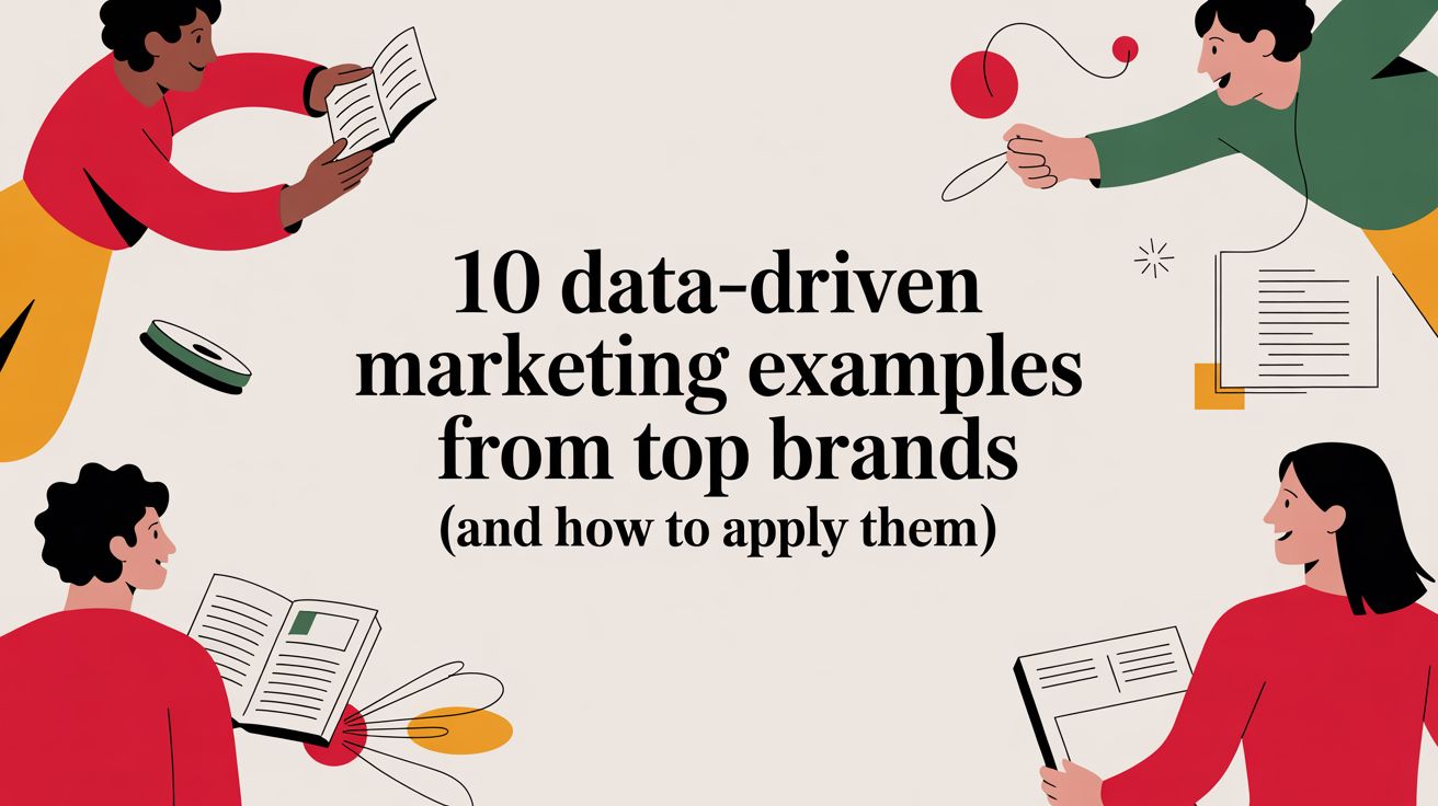 10 Data-Driven Marketing Examples from Top Brands (and How to Apply Them)