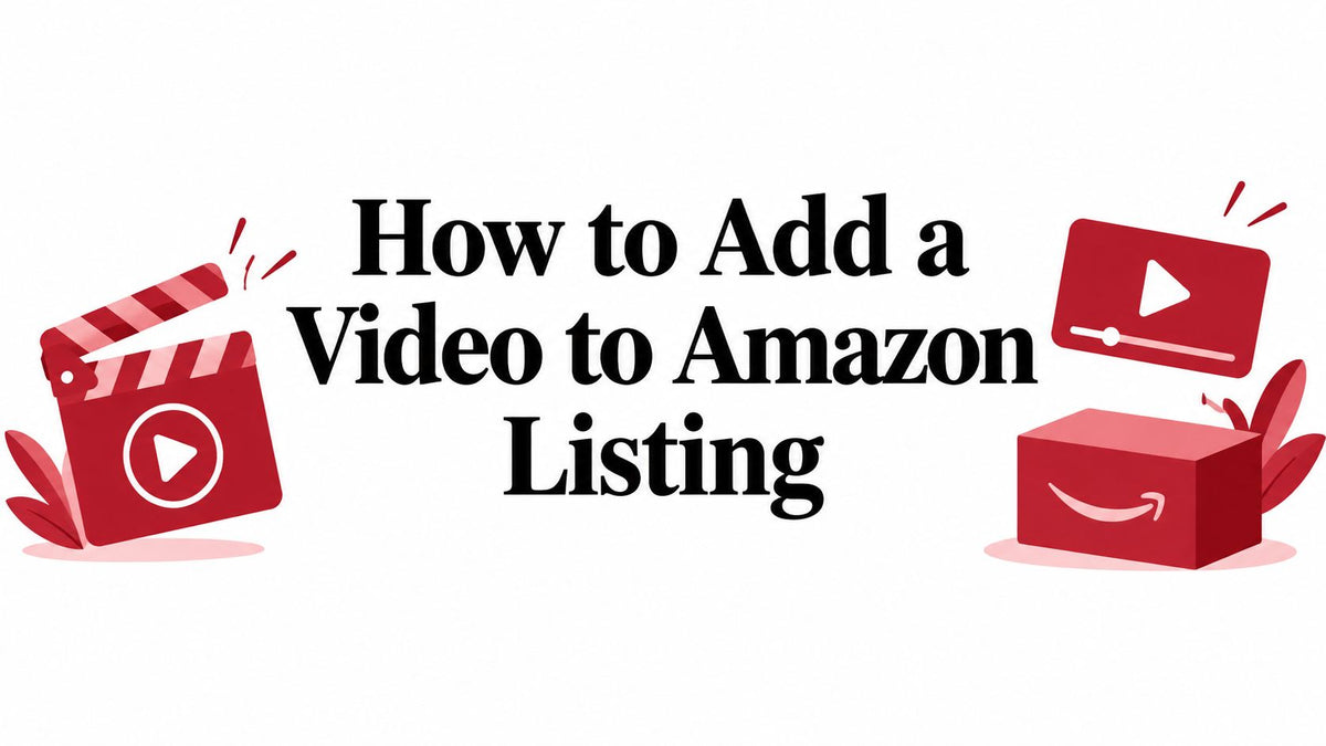 How to Add a Video to Amazon Listing