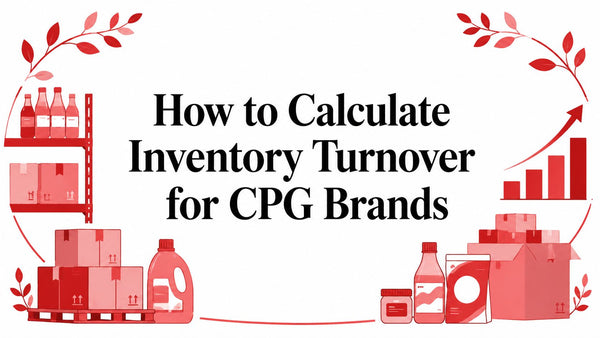 How to Calculate Inventory Turnover: An Operator's Guide for CPG Brands in 2026