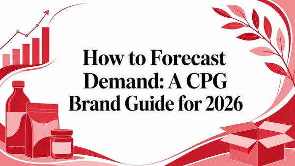 How to Forecast Demand: A CPG Brand Guide for 2026