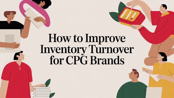 How to Improve Inventory Turnover for CPG Brands