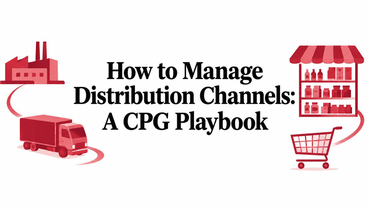 How to Manage Distribution Channels: A CPG Playbook