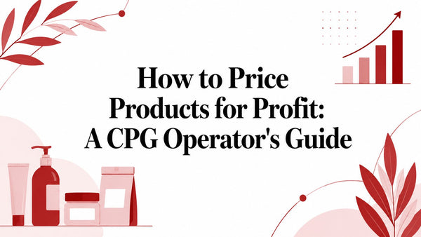 How to Price Products for Profit: A CPG Operator's Guide