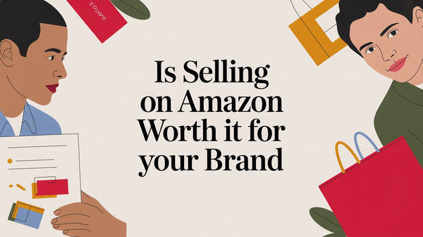 Is Selling on Amazon Worth It for Your Omnichannel Brand?