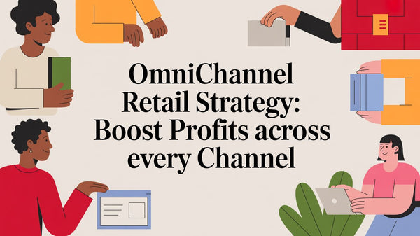 The Operator's Guide to a Profitable Omnichannel Retail Strategy