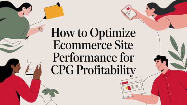 How to Optimize Your Ecommerce Site for CPG Profitability