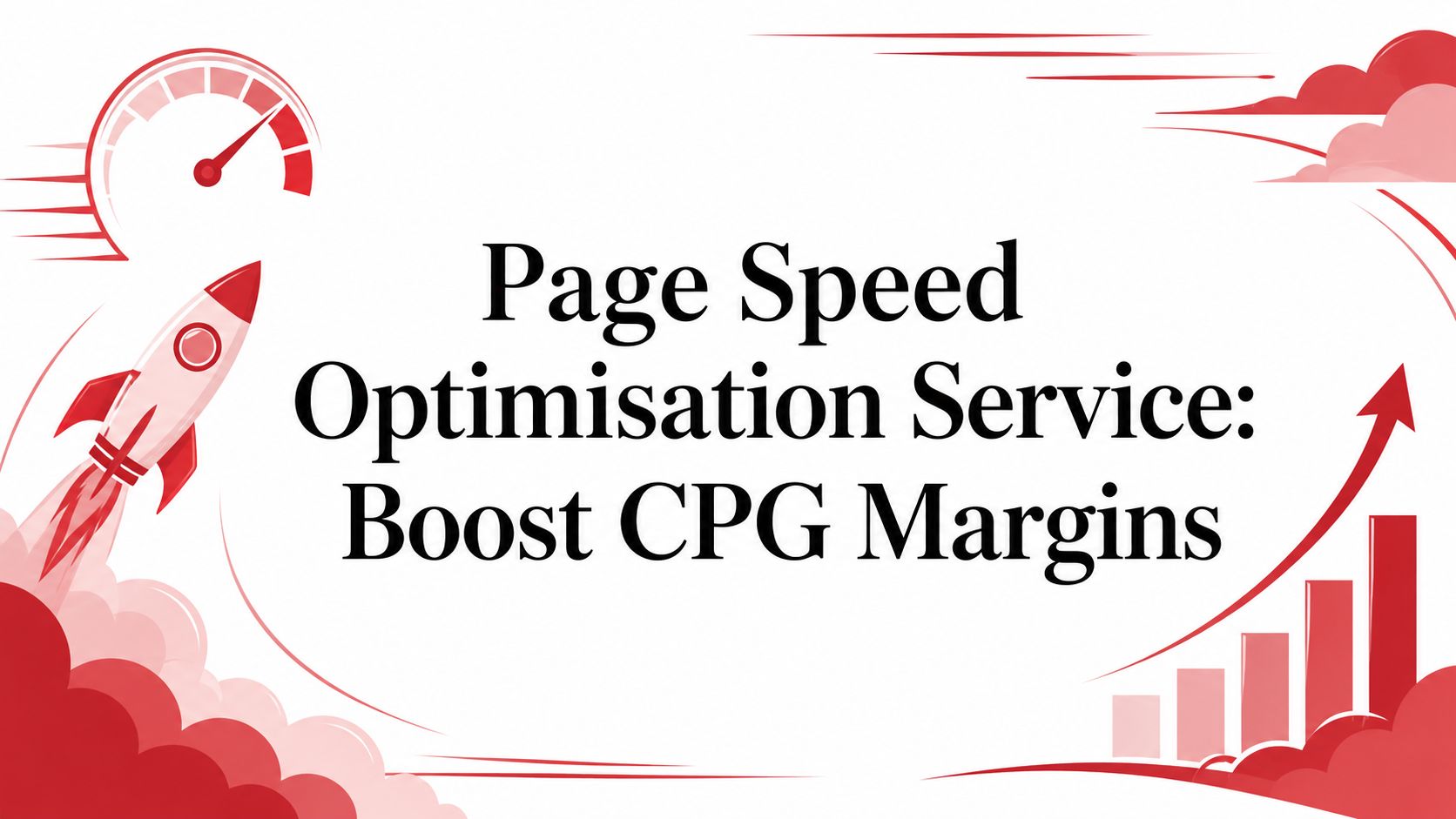 Page Speed Optimisation Service: Boost CPG Margins