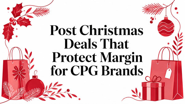 Post Christmas Deals That Protect Margin for CPG Brands