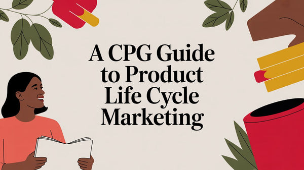 A CPG Operator's Guide to Product Life Cycle Marketing