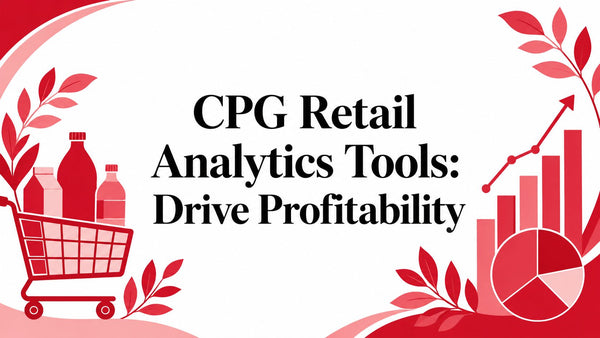 CPG Retail Analytics Tools: Drive Profitability
