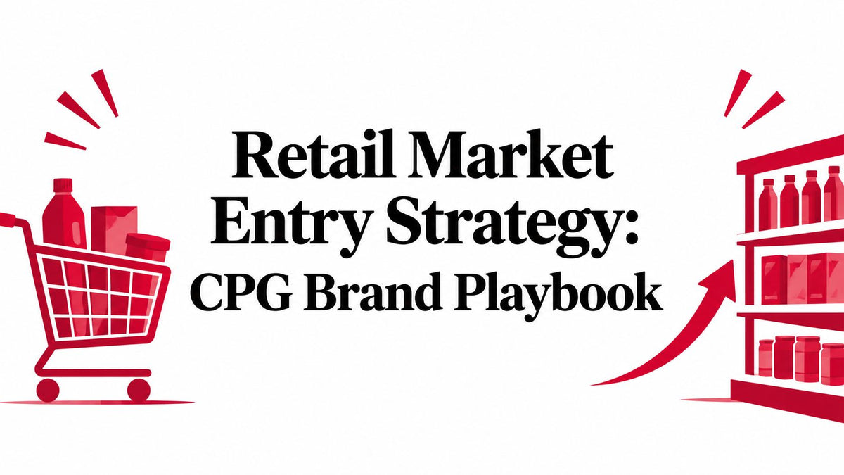 Retail Market Entry Strategy: CPG Brand Playbook