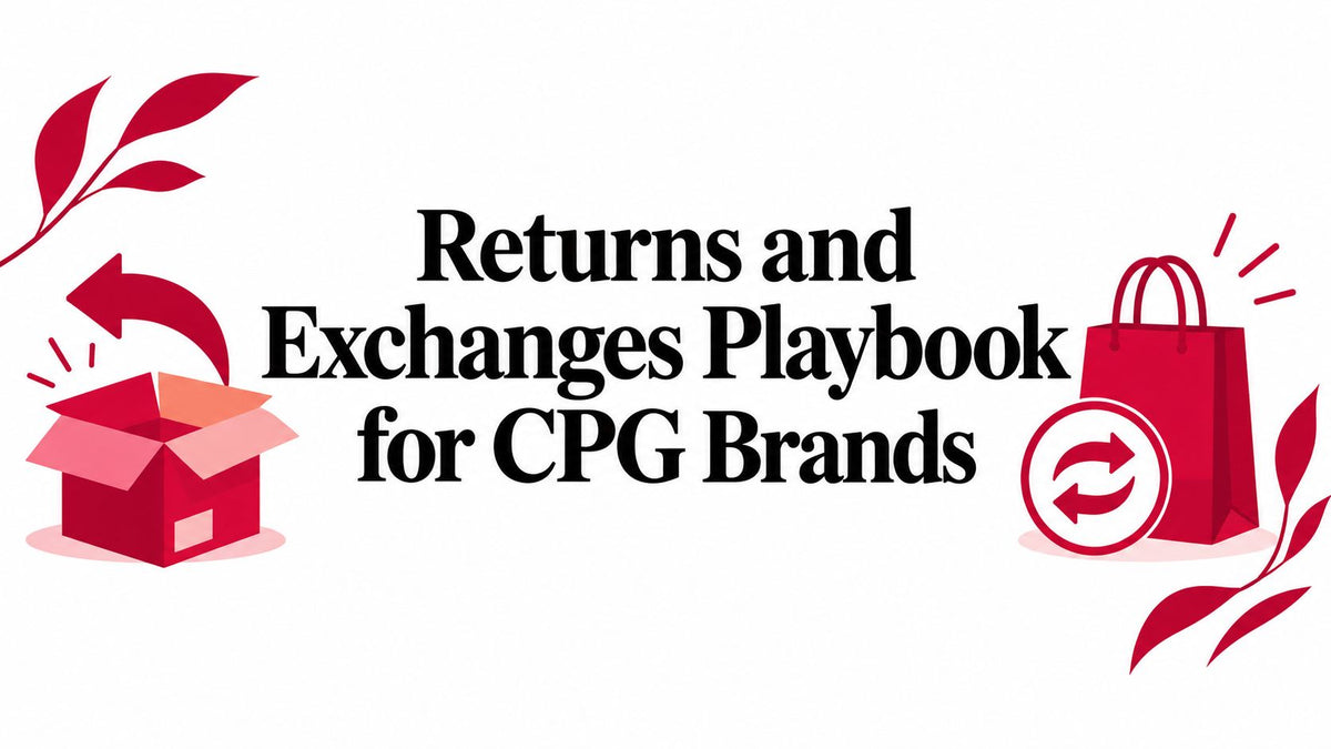 Returns and Exchanges Playbook for CPG Brands