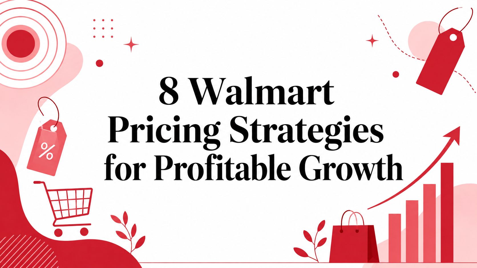 8 Walmart Pricing Strategies for Profitable Growth
