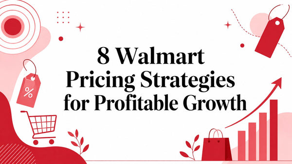8 Walmart Pricing Strategies for Profitable Growth