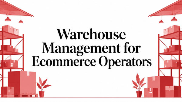 Warehouse Management for Ecommerce Operators