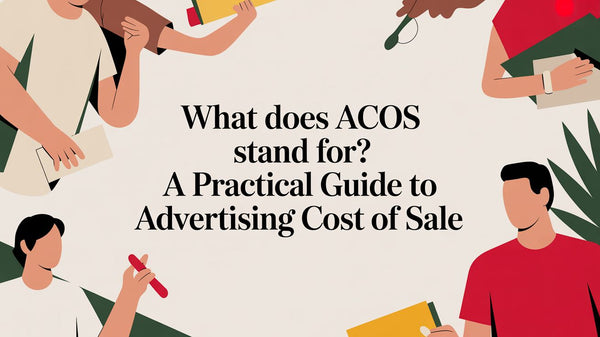 What Does ACOS Stand For? A Practical Guide for CPG Operators