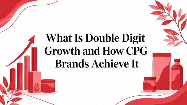 What Is Double Digit Growth and How CPG Brands Achieve It