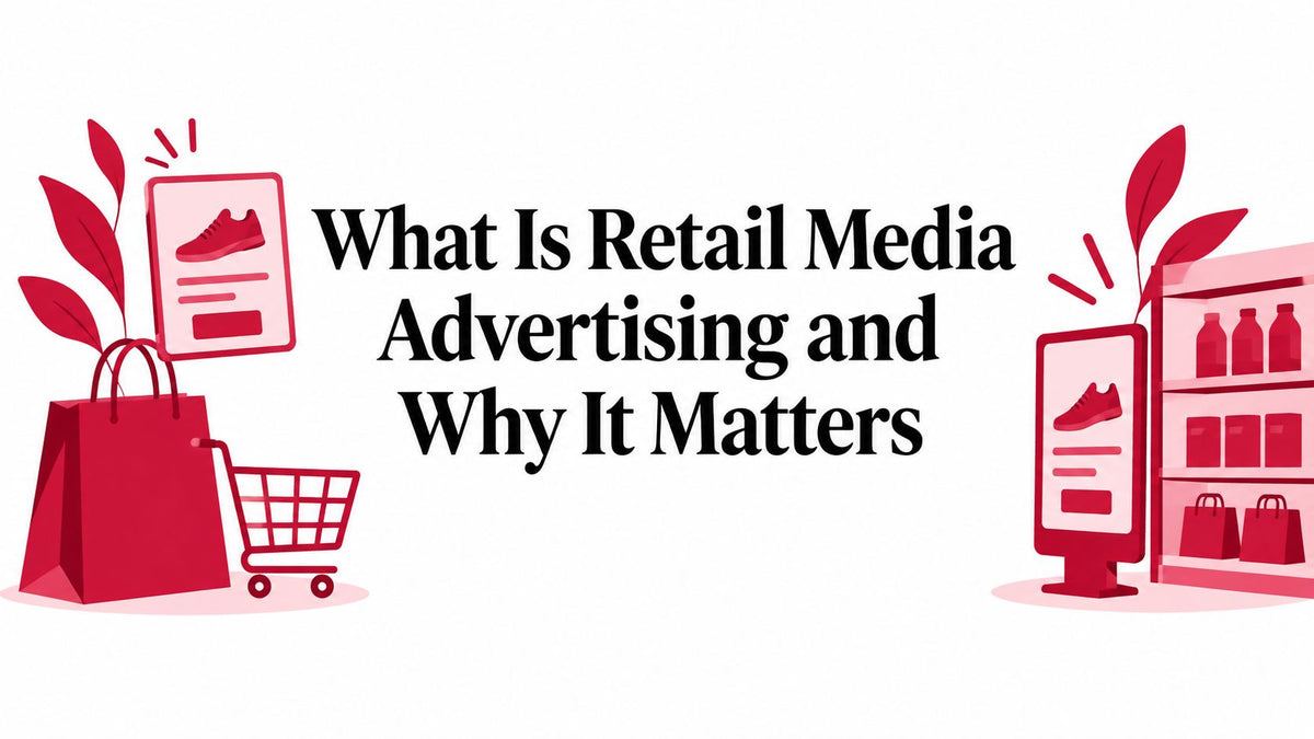 What Is Retail Media Advertising and Why It Matters